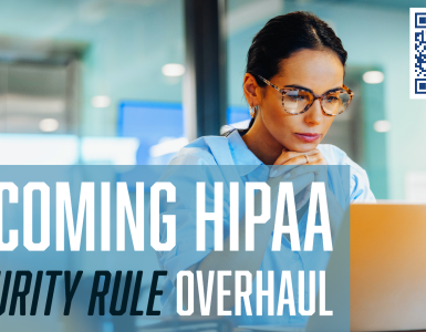 HIPAA Security Rule Overhaul